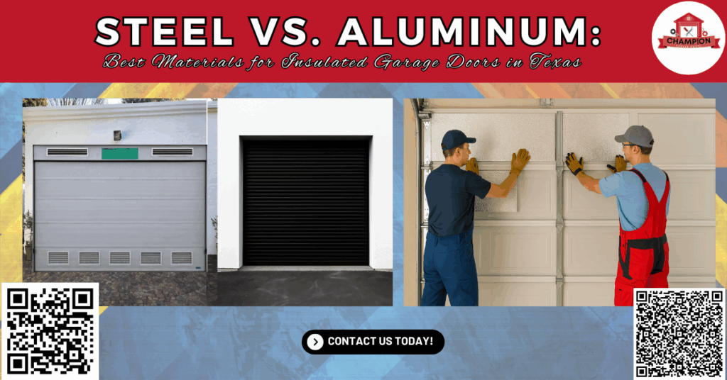 Steel vs. Aluminum: Best Materials for Insulated Garage Doors in Texas - Champion Garage Doors