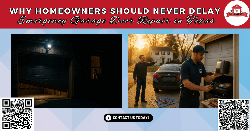Why Homeowners Should Never Delay Emergency Garage Door Repair in Texas - Champion Garage Doors