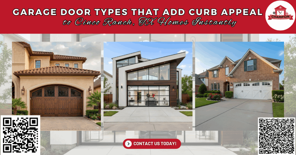 Garage Door Types That Add Curb Appeal to Cinco Ranch, TX Homes Instantly - Champion Garage Doors